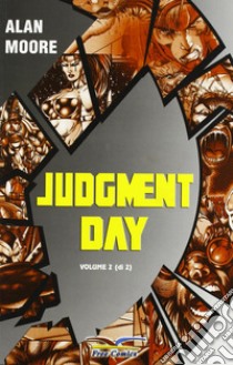 Judment day. Vol. 2 libro di Moore Alan; Cerboni A. (cur.); Gulli D. M. (cur.)