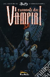 I racconti dei vampiri libro di Whedon Joss; Espenson Jane; Matthews Brett; Materia A. (cur.)