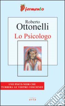 Lo psicologo libro di Ottonelli Roberto