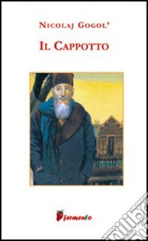 Il cappotto libro di Gogol' Nikolaj