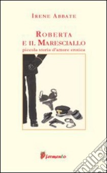 Roberta e il maresciallo libro di Abbate Irene