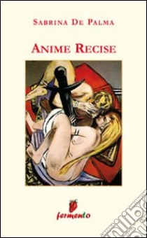 Anime recise libro di De Palma Sabrina