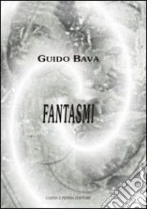 Fantasmi libro di Bava Guido