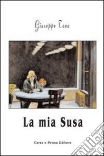 La mia susa libro di Tona Giuseppe