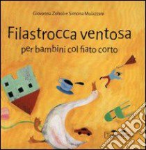 Filastrocca ventosa per bambini col fiato corto libro di Zoboli Giovanna; Mulazzani Simona