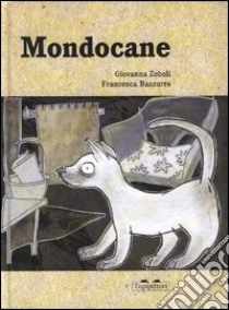 Mondocane libro di Zoboli Giovanna; Bazzurro Francesca