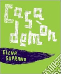 Casa Demòn libro di Soprano Elena