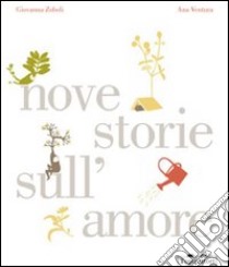 Nove storie sull'amore libro di Zoboli Giovanna; Ventura Ana