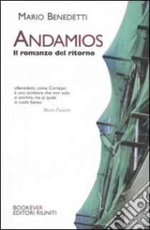 Andamios. Il romanzo del ritorno libro di Benedetti Mario