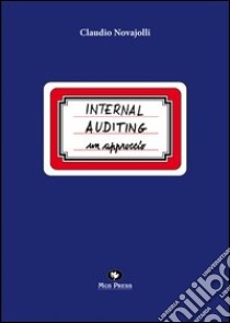 Internal auditing. Un approccio libro di Novajolli Claudio