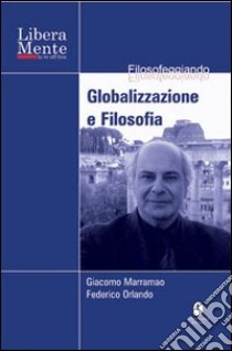 Globalizzazione e filosofia. Con DVD libro di Marramao Giacomo