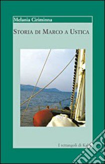 Storia di Marco a Ustica libro di Ciriminna Melania