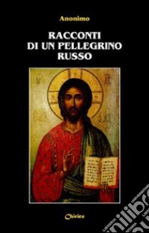 Racconti di un pellegrino russo libro di Anonimo