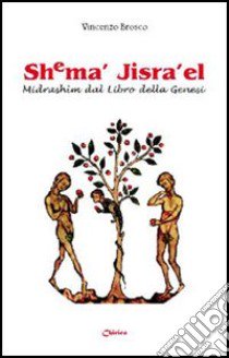 Shema' Jisra'el. Midrashim dal libro della Genesi libro di Brosco Vincenzo