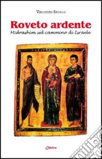 Roveto ardente. Midrashim sul cammino di Israele libro di Brosco Vincenzo