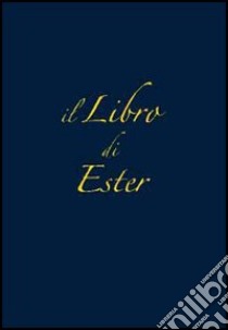 Il libro di Ester libro di Conferenza episcopale italiana (cur.)