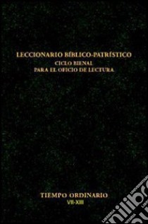 Leccionario biblico-patristico. Ciclo bienal para el oficio de lectura. Vol. 5: Tiempo ordinario VII-XIII libro