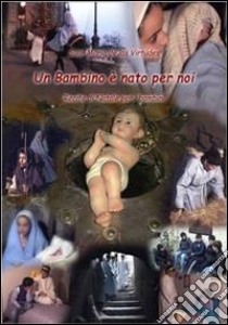 Un bambino è nato per noi. Recite di Natale per i bambini libro di De Las Virtudes Maggi María