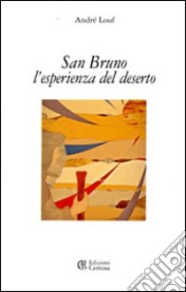 San Bruno. L'esperienza del deserto libro di Louf André