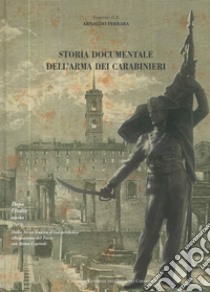 Storia documentale dell'Italia dei carabinieri dopo l'Italia unita libro di Ferrara Arnaldo