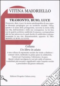 Tramonto, buio, luce libro di Maioriello Vitina