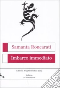 Imbarco immediato libro di Roncarati Samanta