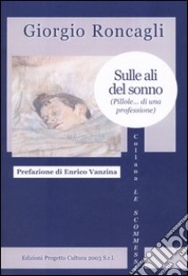 Sulle ali del sonno (pillole... di una professione) libro di Roncagli Giorgio