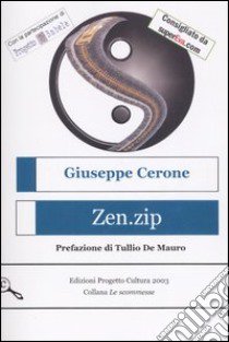 Zen.zip (come trovare l'assoluto e vivere felici) libro di Cerone Giuseppe