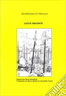 Lucca raconte. Vol. 2 libro di Di Monaco Bartolomeo