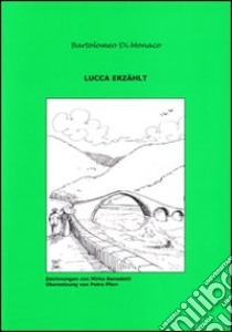 Lucca erzählt (4) libro di Di Monaco Bartolomeo