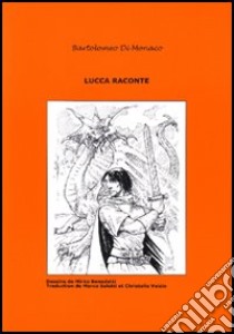 Lucca raconte (6) libro di Di Monaco Bartolomeo