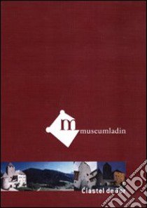 Museum Ladin Ciastel de Tor. Ediz. italiana. DVD libro di Wieser Johann; Zingerle V. (cur.); Huber H. (cur.); Planker S. (cur.)