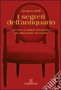 I segreti dell'antiquario libro di Helft Jacques