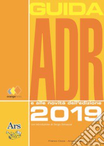 Guida ADR 2019 libro di Fiordi Angelo; Cioce Franco