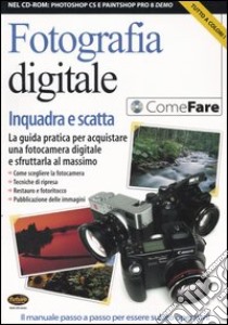 Fotografia digitale. Inquadra e scatta. La guida pratica per acquistare una fotocamera digitale e sfruttarla al massimo. Con CD-ROM libro di Viscardi Rosario