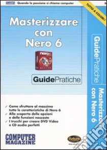 Masterizzare con Nero 6. Con CD-ROM libro