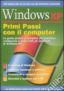 Windows XP. Primi passi con il computer. Con CD-ROM libro