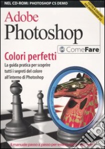 Adobe Photoshop. Colori perfetti. Con CD-ROM libro