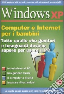 Windows XP. Computer e internet per i bambini. Con CD-ROM libro