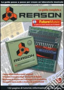 La guida completa a Reason. Con CD-ROM libro