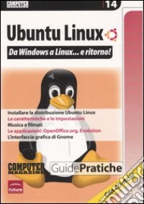 Ubuntu Linux. Da Windows a Linux... e ritorno! Con CD-ROM libro