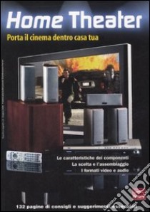 Home theater. Porta il cinema dentro casa tua libro