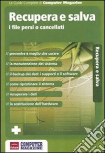 Recupera e salva. I file persi o cancellati libro di Poli Paolo