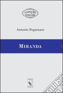 Miranda libro di Fogazzaro Antonio; Marcheschi D. (cur.)