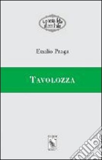 Tavolozza libro di Praga Emilio; Baroni Palli G. (cur.)