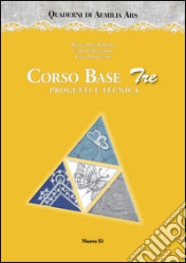 Corso base tre. Progetti e tecnica. Ediz. illustrata libro di Bellomo Bianca Rosa; D'Alessandro Carla; Monteventi Luisa