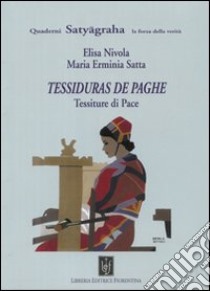 Tessiduras de paghe-Tessiture di pace libro di Nivola Elisa - Satta M. Erminia