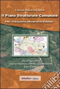 Il piano strutturale comunale. La riforma urbanistica in Calabria libro di Santoro Domenico