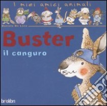 Buster il canguro. Ediz. illustrata libro di De Luca Daniela; Egan Vicky