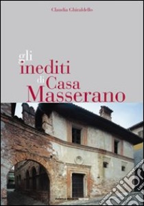 Gli inediti di casa Masserano libro di Ghiraldello Claudia